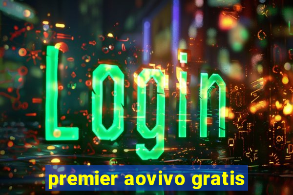 premier aovivo gratis